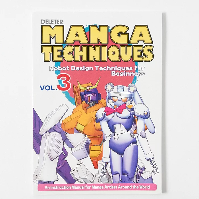 Deleter Manga Techniques Vol. 3: Robot Design Techniques For Beginners 3 Deleter Manga Techniques Vol. 3: Robot Design Techniques For Beginners